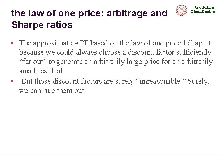 the law of one price: arbitrage and Sharpe ratios Asset Pricing Zhenlong • The