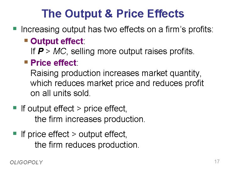 The Output & Price Effects § Increasing output has two effects on a firm’s