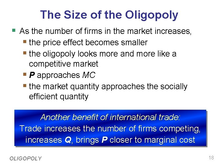 The Size of the Oligopoly § As the number of firms in the market