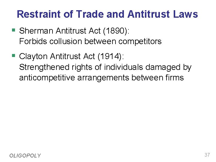 Restraint of Trade and Antitrust Laws § Sherman Antitrust Act (1890): Forbids collusion between