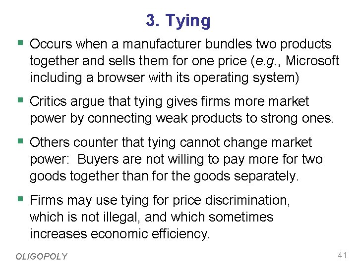 3. Tying § Occurs when a manufacturer bundles two products together and sells them