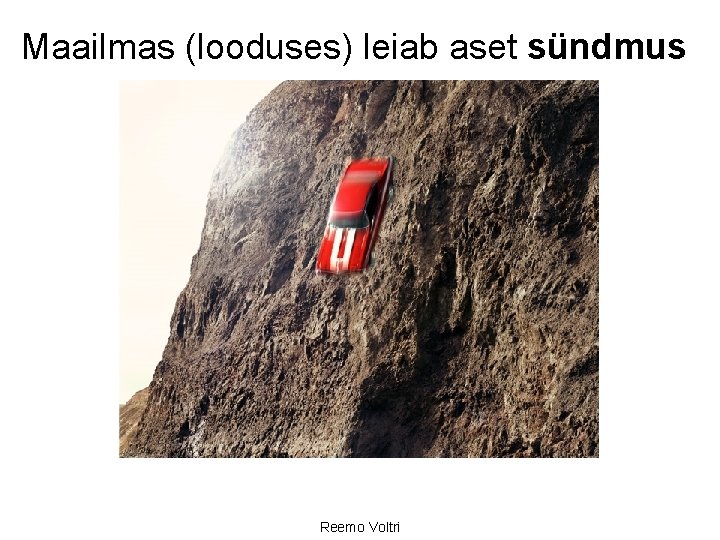 Maailmas (looduses) leiab aset sündmus Reemo Voltri 