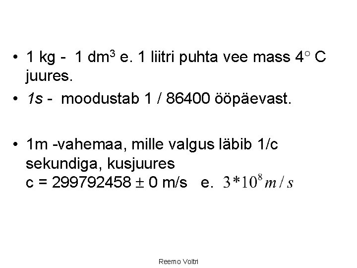  • 1 kg 1 dm 3 e. 1 liitri puhta vee mass 4