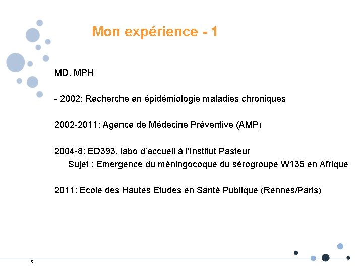 Mon expérience - 1 MD, MPH - 2002: Recherche en épidémiologie maladies chroniques 2002