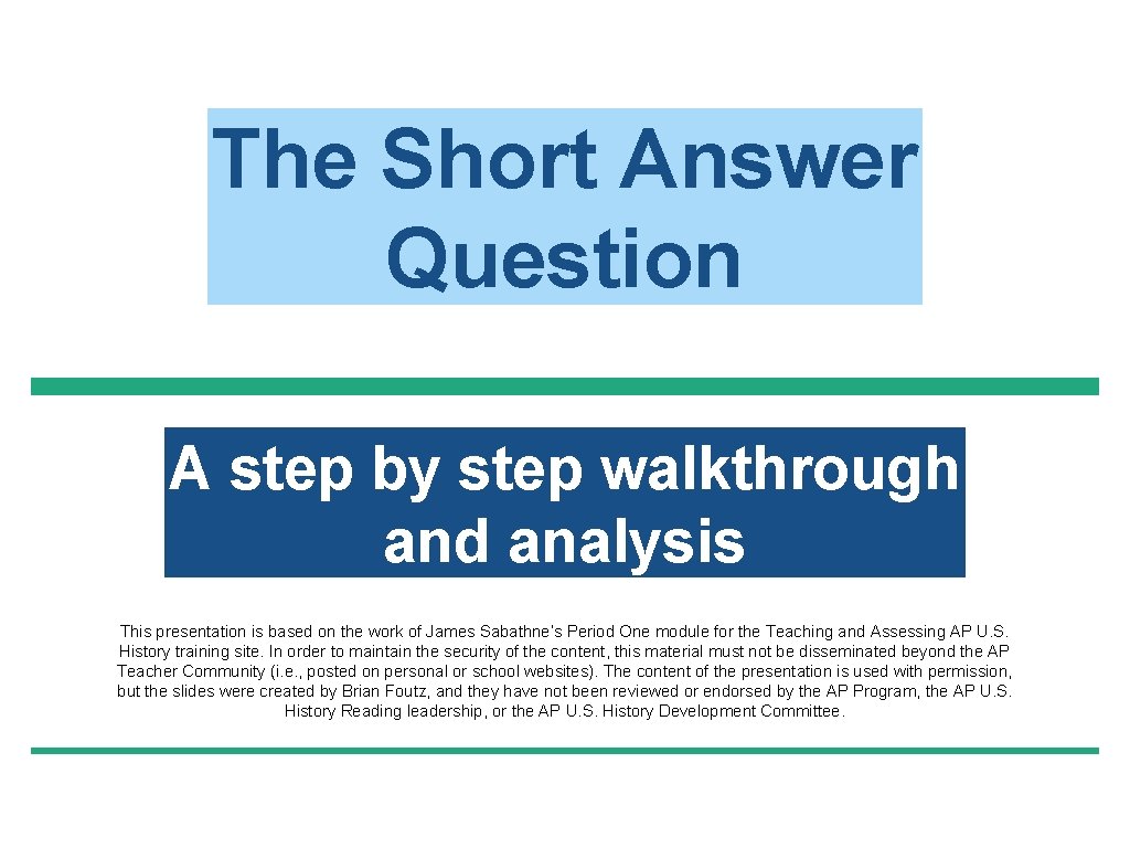 The Short Answer Question A step by step walkthrough and analysis This presentation is