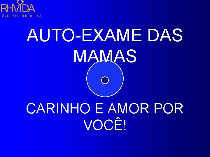 Saúde em tempo real AUTO-EXAME DAS MAMAS CARINHO E AMOR POR VOCÊ! 