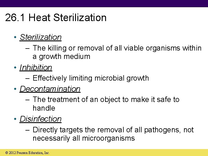 26. 1 Heat Sterilization • Sterilization – The killing or removal of all viable