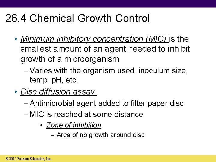 26. 4 Chemical Growth Control • Minimum inhibitory concentration (MIC) is the smallest amount