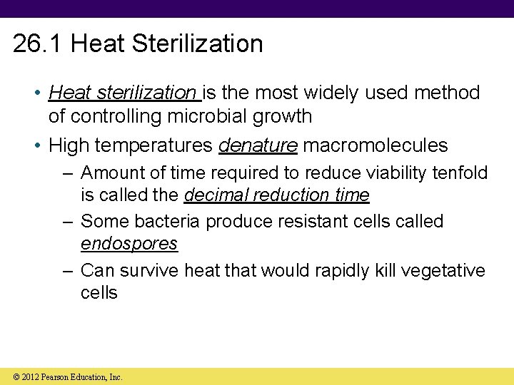 26. 1 Heat Sterilization • Heat sterilization is the most widely used method of