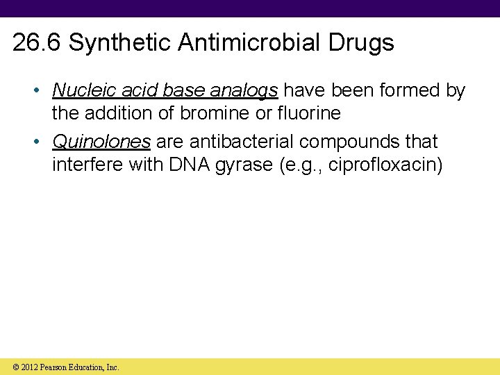 26. 6 Synthetic Antimicrobial Drugs • Nucleic acid base analogs have been formed by