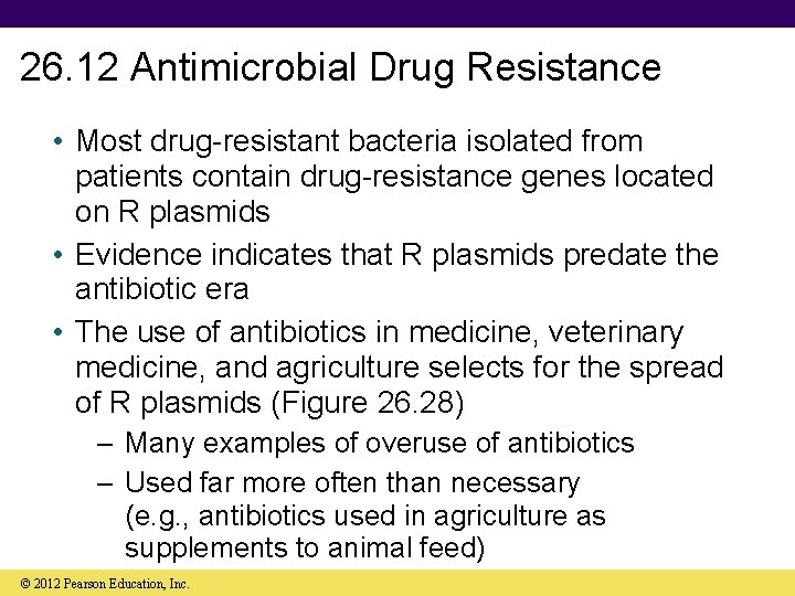 26. 12 Antimicrobial Drug Resistance • Most drug-resistant bacteria isolated from patients contain drug-resistance