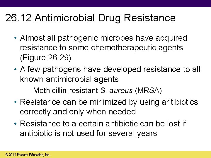 26. 12 Antimicrobial Drug Resistance • Almost all pathogenic microbes have acquired resistance to