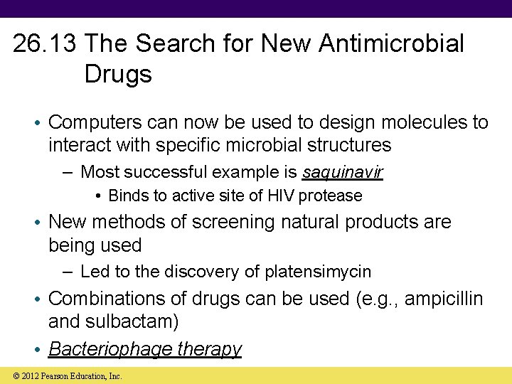 26. 13 The Search for New Antimicrobial Drugs • Computers can now be used