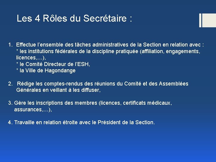 Les 4 Rôles du Secrétaire : 1. Effectue l’ensemble des tâches administratives de la