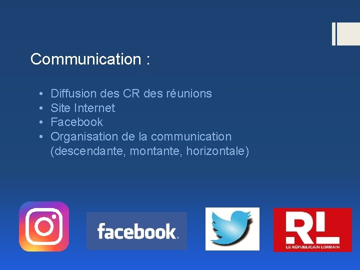 Communication : • • Diffusion des CR des réunions Site Internet Facebook Organisation de