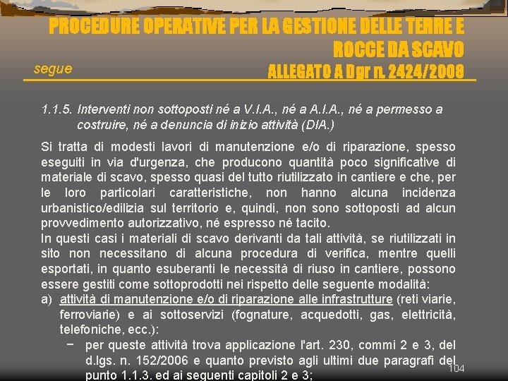 PROCEDURE OPERATIVE PER LA GESTIONE DELLE TERRE E ROCCE DA SCAVO segue ALLEGATO A