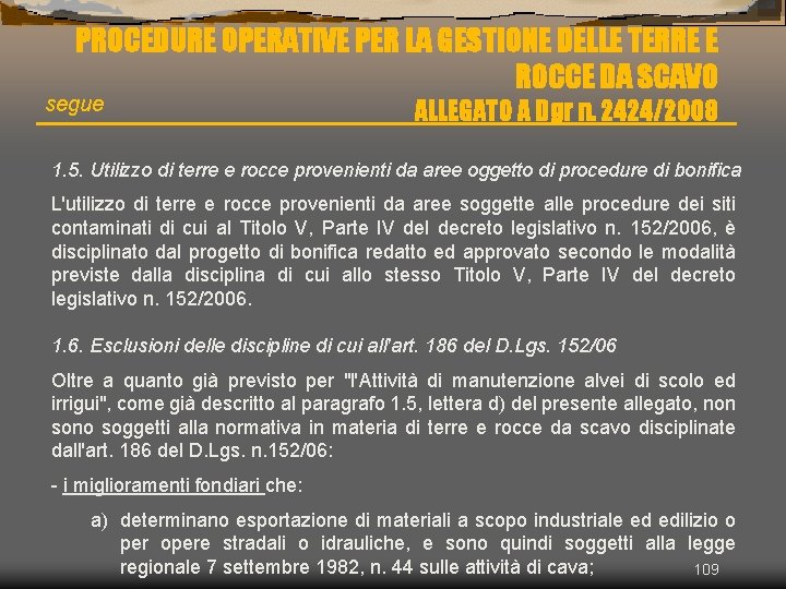 PROCEDURE OPERATIVE PER LA GESTIONE DELLE TERRE E ROCCE DA SCAVO segue ALLEGATO A