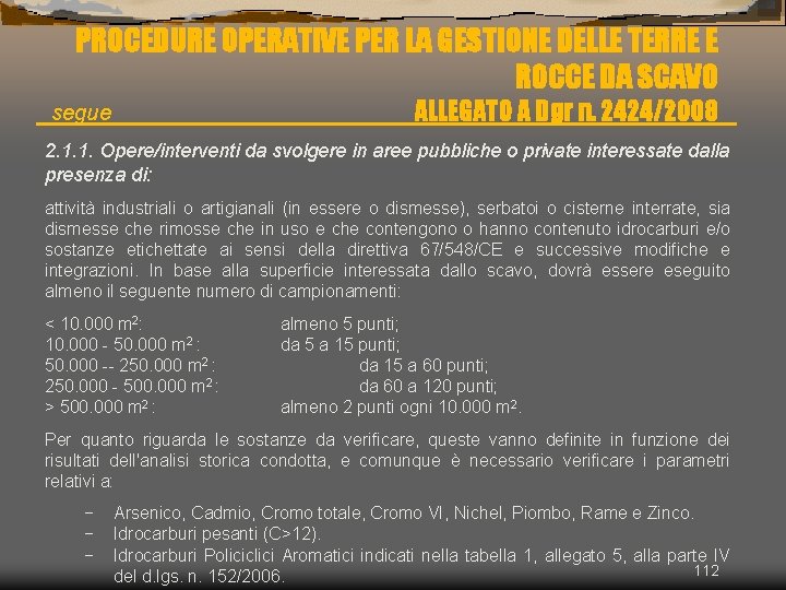 PROCEDURE OPERATIVE PER LA GESTIONE DELLE TERRE E ROCCE DA SCAVO ALLEGATO A Dgr