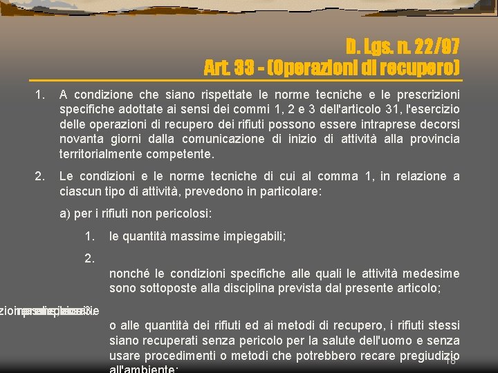 D. Lgs. n. 22/97 Art. 33 - (Operazioni di recupero) 1. A condizione che