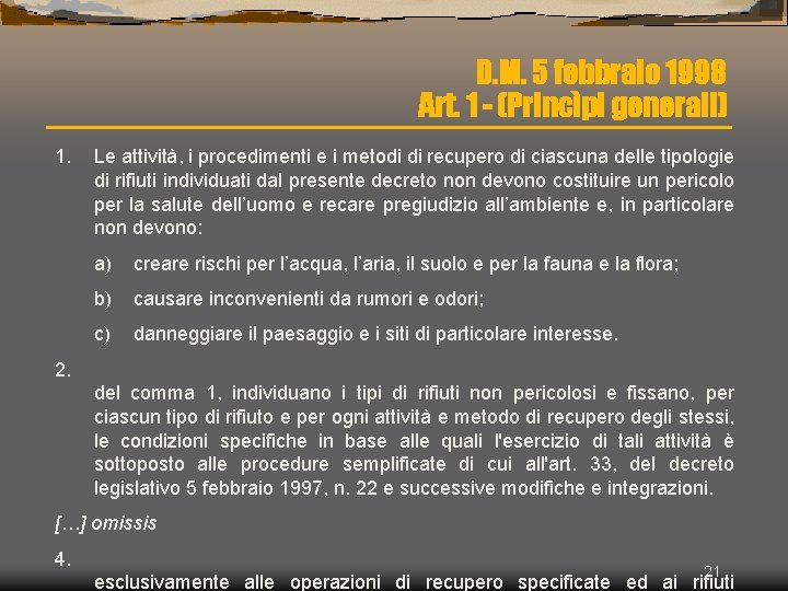 D. M. 5 febbraio 1998 Art. 1 - (Princìpi generali) 1. Le attività, i