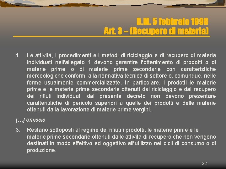 D. M. 5 febbraio 1998 Art. 3 – (Recupero di materia) 1. Le attività,