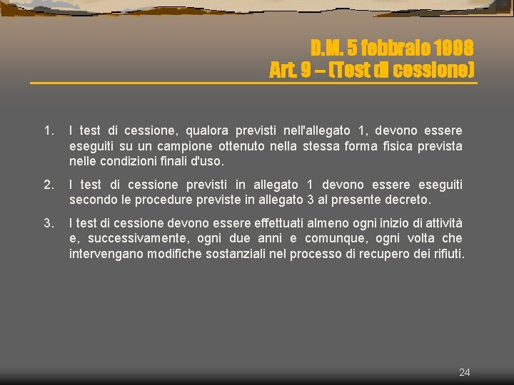 D. M. 5 febbraio 1998 Art. 9 – (Test di cessione) 1. I test