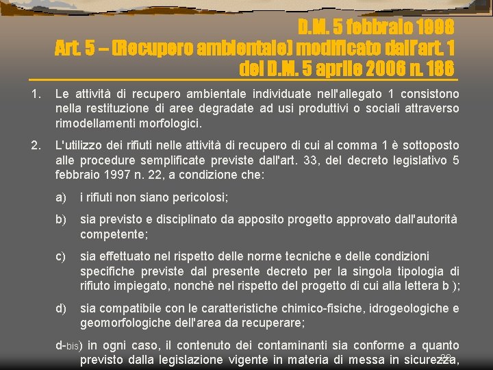 D. M. 5 febbraio 1998 Art. 5 – (Recupero ambientale) modificato dall’art. 1 del