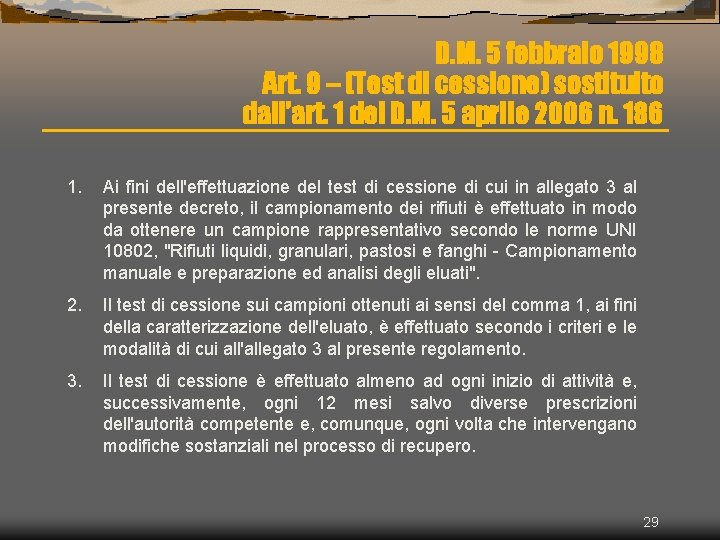 D. M. 5 febbraio 1998 Art. 9 – (Test di cessione) sostituito dall’art. 1