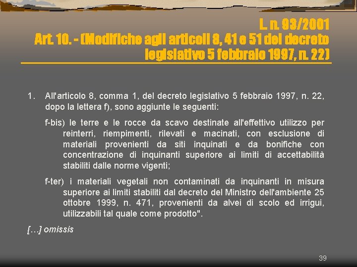 L. n. 93/2001 Art. 10. - (Modifiche agli articoli 8, 41 e 51 del