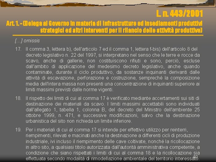 L. n. 443/2001 Art. 1. - (Delega al Governo in materia di infrastrutture ed