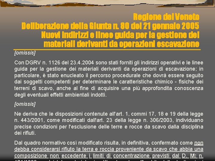 Regione del Veneto Deliberazione della Giunta n. 80 del 21 gennaio 2005 Nuovi indirizzi