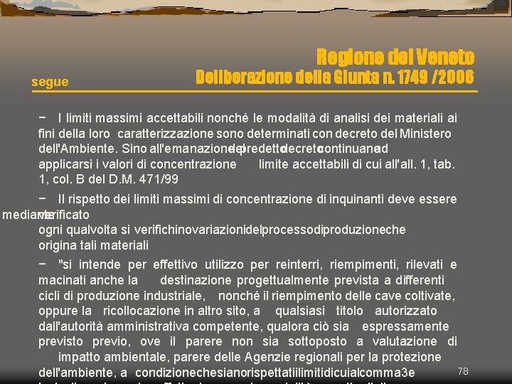 Regione del Veneto segue Deliberazione della Giunta n. 1749 /2006 − I limiti massimi