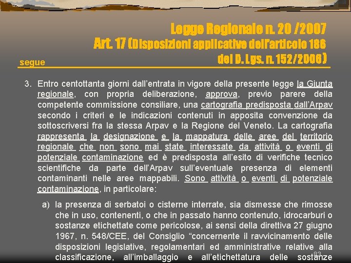 Legge Regionale n. 20 /2007 segue Art. 17 (Disposizioni applicative dell’articolo 186 del D.