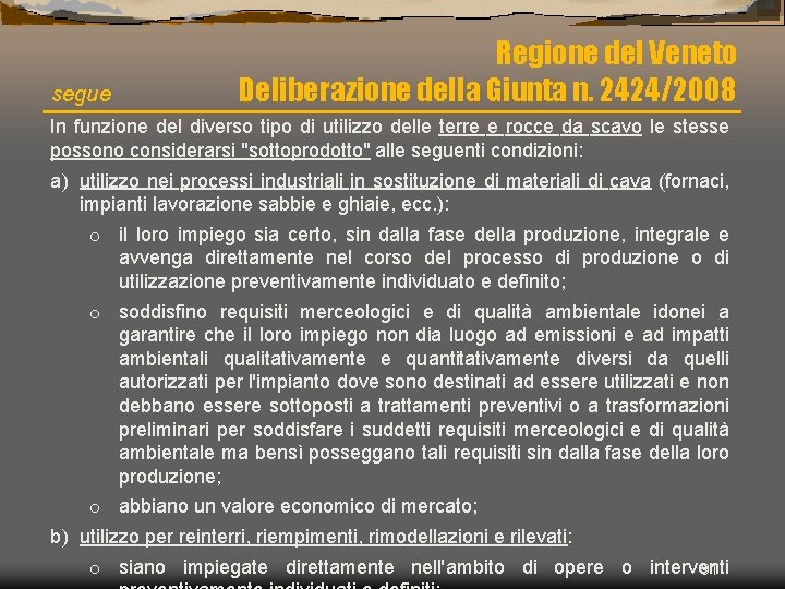 segue Regione del Veneto Deliberazione della Giunta n. 2424/2008 In funzione del diverso tipo