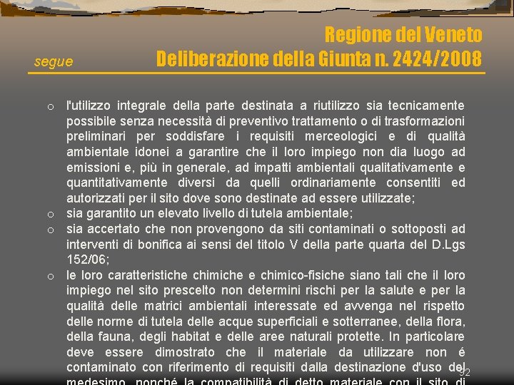 segue Regione del Veneto Deliberazione della Giunta n. 2424/2008 o l'utilizzo integrale della parte
