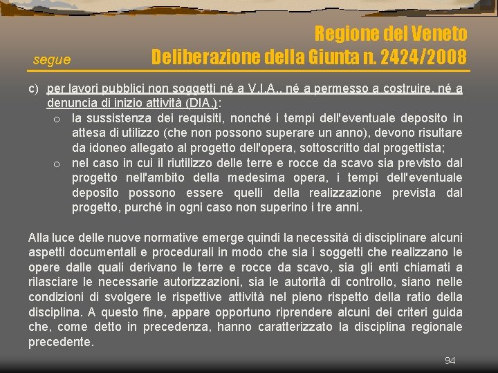 segue Regione del Veneto Deliberazione della Giunta n. 2424/2008 c) per lavori pubblici non