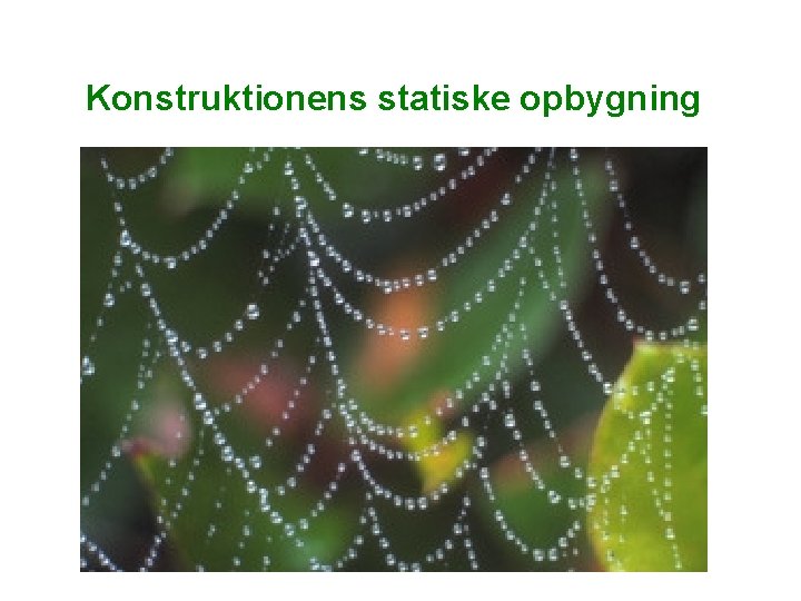 Konstruktionens statiske opbygning Konstruktionens statiske opbygning