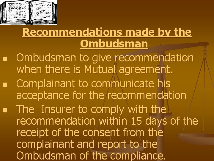 n n n Recommendations made by the Ombudsman to give recommendation when there is