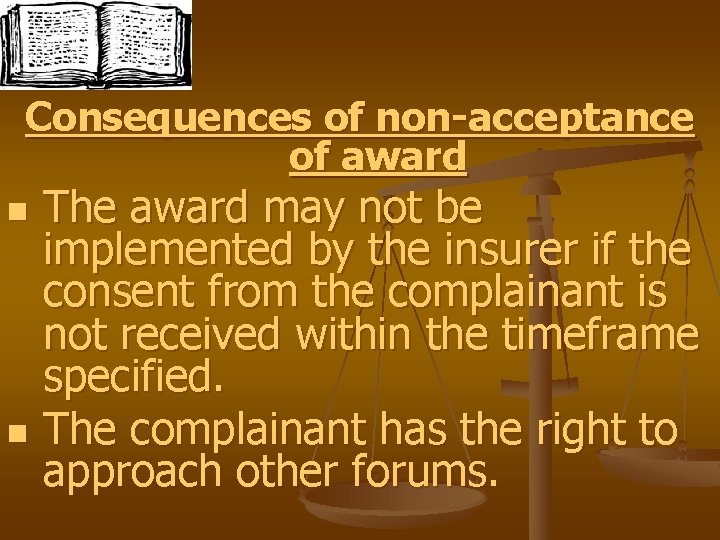 Consequences of non-acceptance of award The award may not be implemented by the insurer