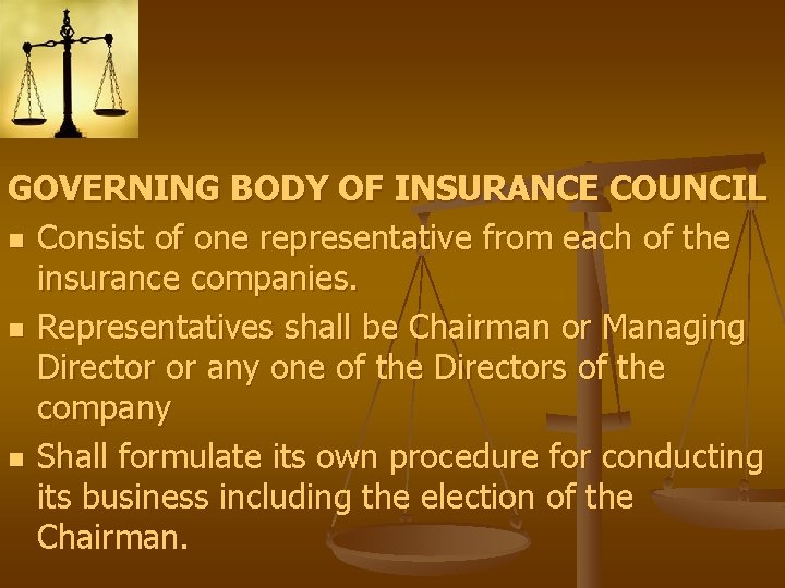 GOVERNING BODY OF INSURANCE COUNCIL n Consist of one representative from each of the