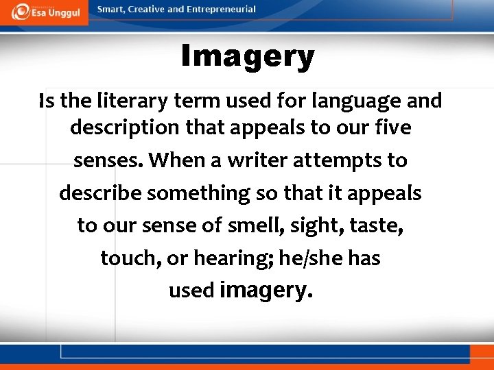 Imagery Is the literary term used for language and description that appeals to our