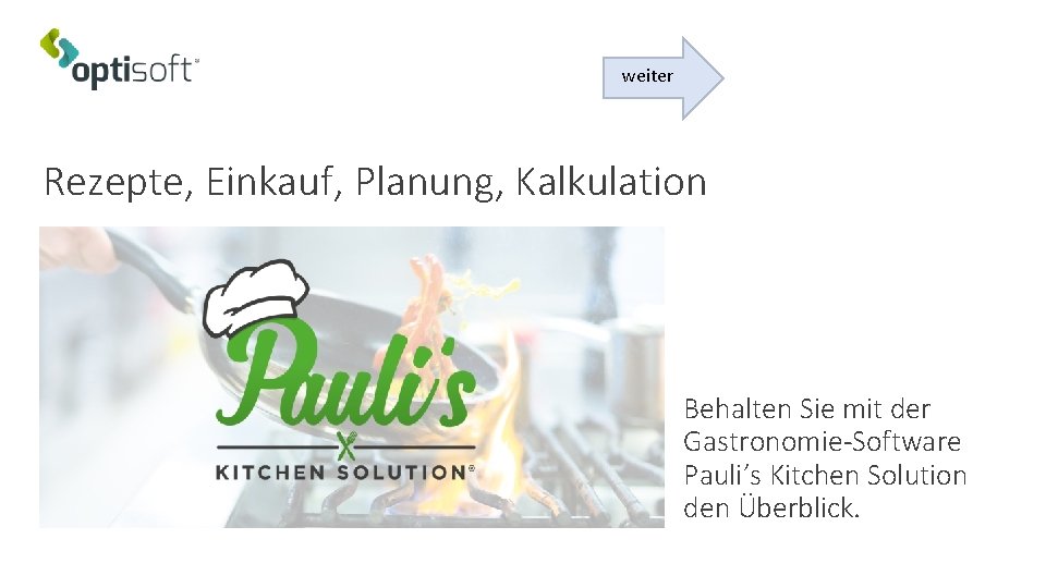 weiter Rezepte, Einkauf, Planung, Kalkulation Behalten Sie mit der Gastronomie-Software Pauli’s Kitchen Solution den