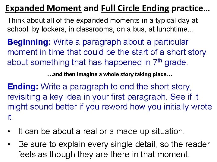 Expanded Moment and Full Circle Ending practice… Think about all of the expanded moments