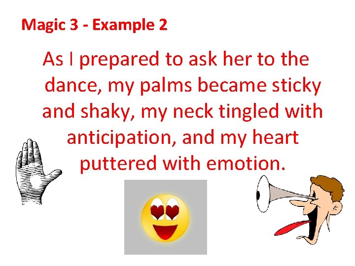 Magic 3 - Example 2 As I prepared to ask her to the dance,