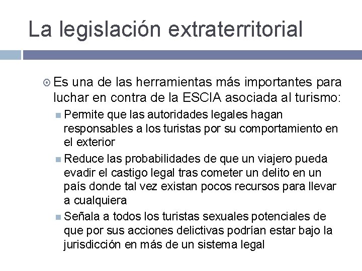 La legislación extraterritorial Es una de las herramientas más importantes para luchar en contra