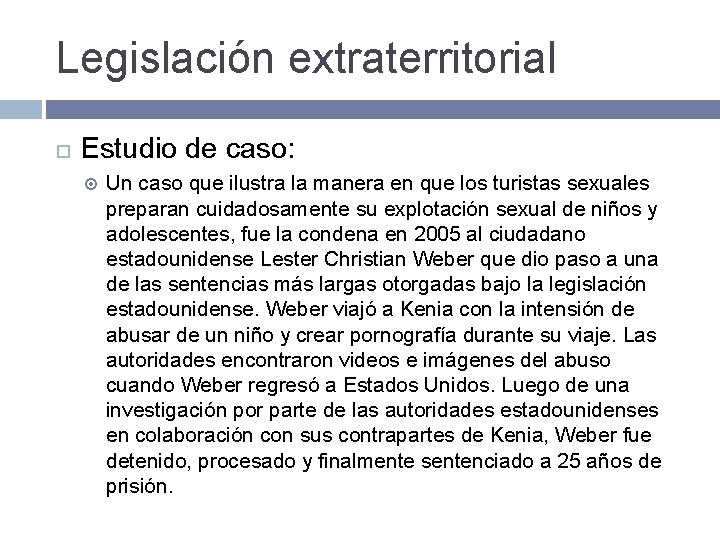 Legislación extraterritorial Estudio de caso: Un caso que ilustra la manera en que los