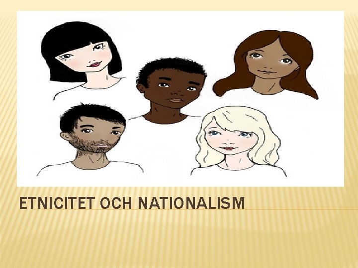 ETNICITET OCH NATIONALISM 