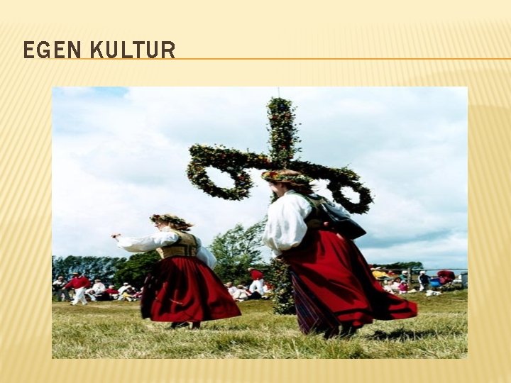 EGEN KULTUR 