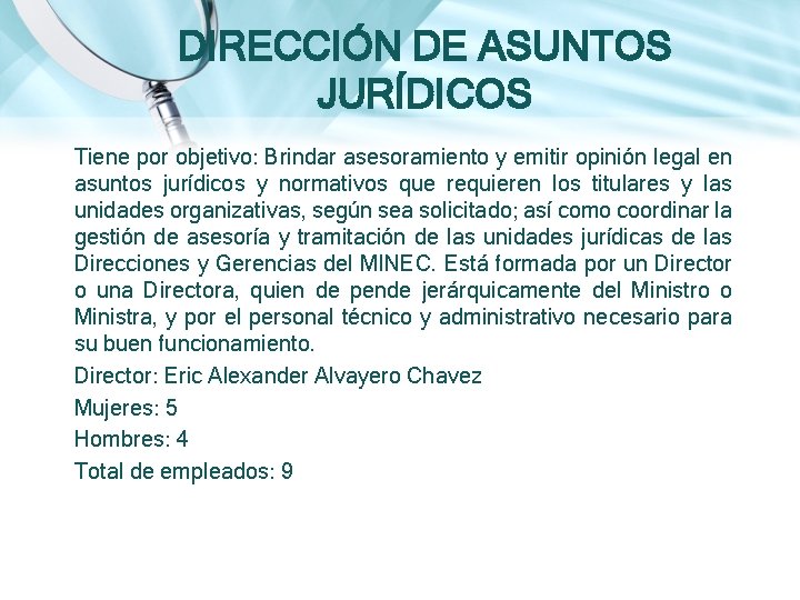 DIRECCIÓN DE ASUNTOS JURÍDICOS Tiene por objetivo: Brindar asesoramiento y emitir opinión legal en DIRECCIÓN DE ASUNTOS JURÍDICOS Tiene por objetivo: Brindar asesoramiento y emitir opinión legal en