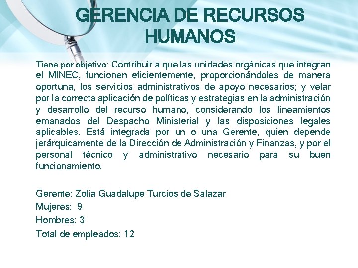 GERENCIA DE RECURSOS HUMANOS Tiene por objetivo: Contribuir a que las unidades orgánicas que GERENCIA DE RECURSOS HUMANOS Tiene por objetivo: Contribuir a que las unidades orgánicas que